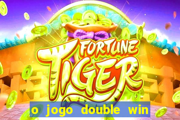 o jogo double win paga mesmo